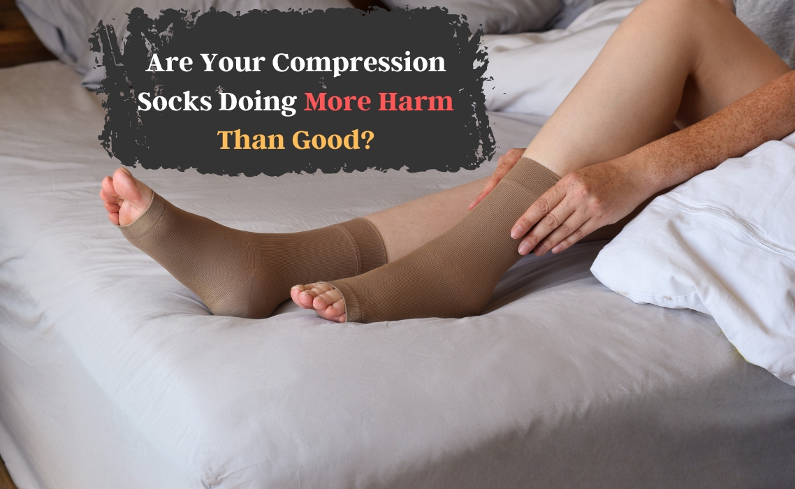Can Wearing Compression Socks Be Harmful? Benefits vs. Risks
