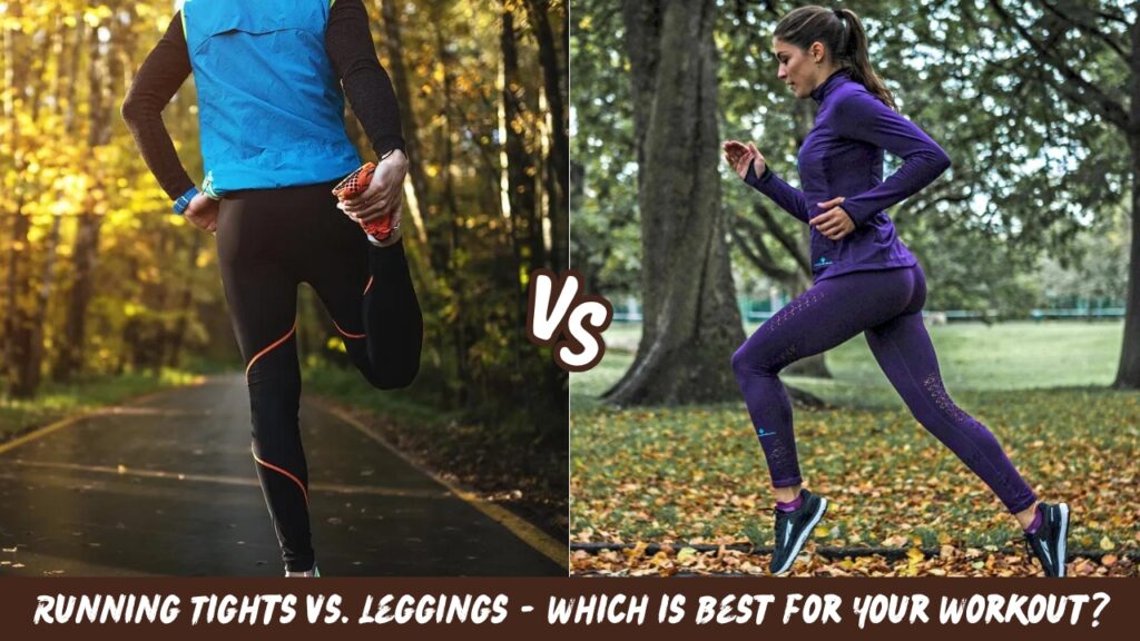 Running Tights vs Leggings: Which is Best for Your Workout?