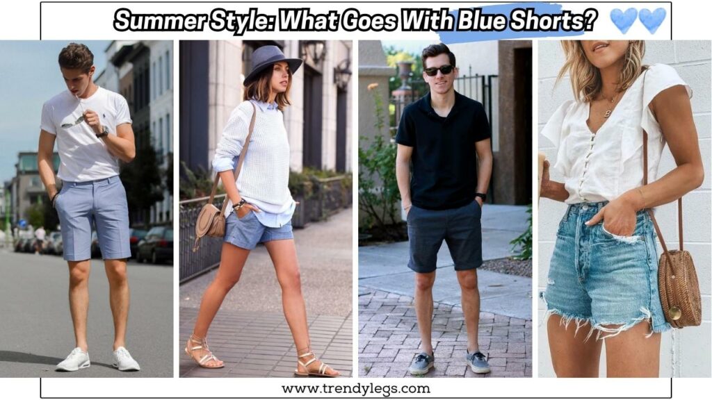 Summer Style: What Goes With Blue Shorts?