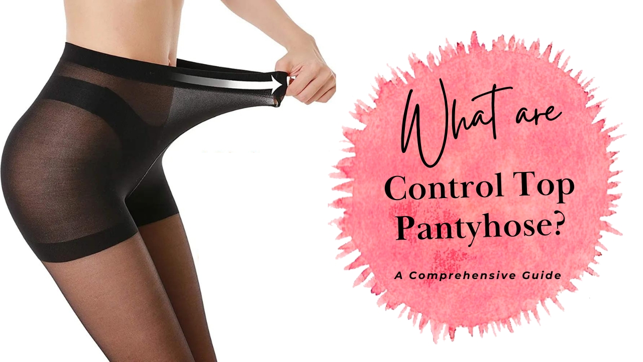 What Are Control Top Pantyhose?