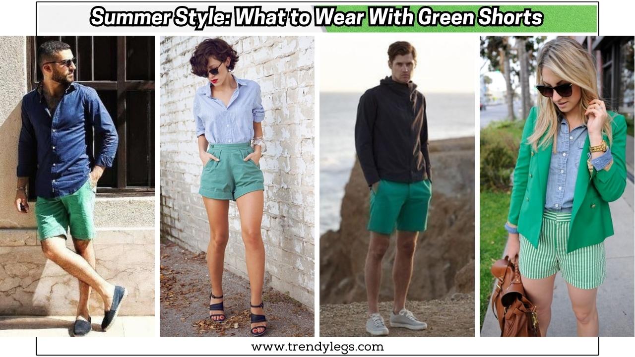What to Wear with Green Shorts?