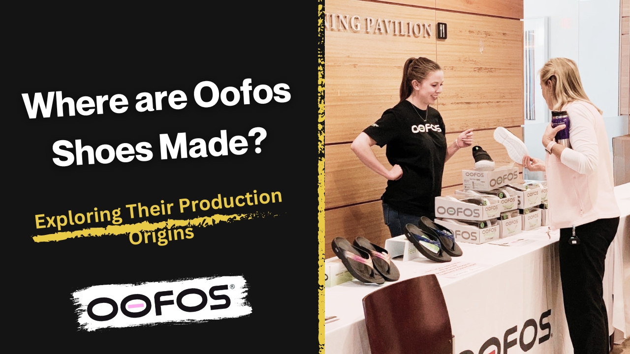 Where are Oofos Shoes Made? Exploring Their Production Origins